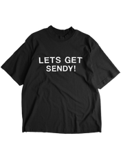 Load image into Gallery viewer, &quot;Lets Get Sendy!&quot; T-Shirt
